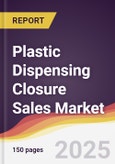 Plastic Dispensing Closure Sales Market Report: Trends, Forecast and Competitive Analysis to 2031- Product Image