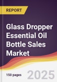 Glass Dropper Essential Oil Bottle Sales Market Report: Trends, Forecast and Competitive Analysis to 2031- Product Image