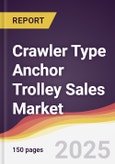 Crawler Type Anchor Trolley Sales Market Report: Trends, Forecast and Competitive Analysis to 2031- Product Image