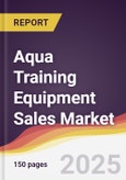 Aqua Training Equipment Sales Market Report: Trends, Forecast and Competitive Analysis to 2031- Product Image