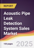 Acoustic Pipe Leak Detection System Sales Market Report: Trends, Forecast and Competitive Analysis to 2031- Product Image
