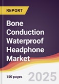 Bone Conduction Waterproof Headphone Market Report: Trends, Forecast and Competitive Analysis to 2031- Product Image