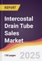 Intercostal Drain Tube Sales Market Report: Trends, Forecast and Competitive Analysis to 2031 - Product Thumbnail Image