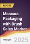 Mascara Packaging with Brush Sales Market Report: Trends, Forecast and Competitive Analysis to 2031 - Product Thumbnail Image