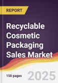 Recyclable Cosmetic Packaging Sales Market Report: Trends, Forecast and Competitive Analysis to 2031- Product Image