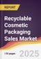 Recyclable Cosmetic Packaging Sales Market Report: Trends, Forecast and Competitive Analysis to 2031 - Product Thumbnail Image