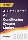 AI Data Center Air Conditioning System Market Report: Trends, Forecast and Competitive Analysis to 2031- Product Image