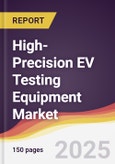 High-Precision EV Testing Equipment Market Report: Trends, Forecast and Competitive Analysis to 2031- Product Image