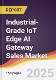 Industrial-Grade IoT Edge AI Gateway Sales Market Report: Trends, Forecast and Competitive Analysis to 2031- Product Image