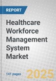 Healthcare Workforce Management System Market- Product Image