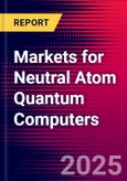 Markets for Neutral Atom Quantum Computers- Product Image