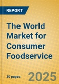 The World Market for Consumer Foodservice- Product Image
