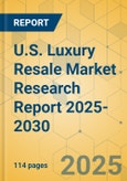 U.S. Luxury Resale Market Research Report 2025-2030- Product Image