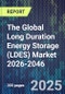 The Global Long Duration Energy Storage (LDES) Market 2026-2046 - Product Thumbnail Image