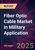 Fiber Optic Cable Market in Military Application 2025-2029- Product Image