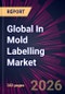 Global In Mold Labelling Market 2026-2030 - Product Thumbnail Image