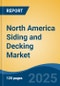 North America Siding and Decking Market, By Country, Competition, Forecast & Opportunities, 2020-2030F - Product Thumbnail Image