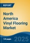 North America Vinyl Flooring Market, By Country, Competition, Forecast & Opportunities, 2020-2030F - Product Thumbnail Image