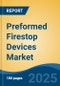 Preformed Firestop Devices Market - Global Industry Size, Share, Trends, Opportunity, and Forecast, 2020-2030F - Product Thumbnail Image