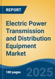Electric Power Transmission and Distribution Equipment Market - Global Industry Size, Share, Trends, Opportunity, and Forecast, 2020-2030F- Product Image