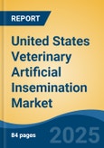 United States Veterinary Artificial Insemination Market, By Region, Competition, Forecast & Opportunities, 2020-2030F- Product Image