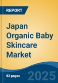 Japan Organic Baby Skincare Market, By Region, Competition, Forecast & Opportunities, 2020-2030F- Product Image