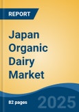 Japan Organic Dairy Market, By Region, Competition, Forecast & Opportunities, 2020-2030F- Product Image