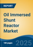 Oil Immersed Shunt Reactor Market - Global Industry Size, Share, Trends, Opportunity, and Forecast, 2020-2030F- Product Image