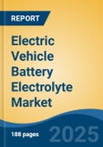 Electric Vehicle Battery Electrolyte Market - Global Industry Size, Share, Trends, Opportunity, and Forecast, 2020-2030F- Product Image