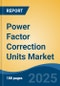 Power Factor Correction Units Market - Global Industry Size, Share, Trends, Opportunity, and Forecast, 2020-2030F - Product Thumbnail Image