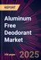 Aluminum Free Deodorant Market 2025-2029 - Product Thumbnail Image