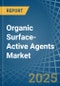 Organic Surface-Active Agents - Market Analysis, Forecast, Size, Trends and Insights - Product Image