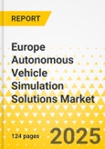 Europe Autonomous Vehicle Simulation Solutions Market: Focus on Application, Product, and Country-Level Analysis - Analysis and Forecast, 2025-2035- Product Image
