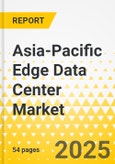 Asia-Pacific Edge Data Center Market: Focus on Product, Application, and Country Analysis - Analysis and Forecast, 2025-2034- Product Image