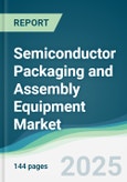 Semiconductor Packaging and Assembly Equipment Market - Forecasts from 2025 to 2030- Product Image