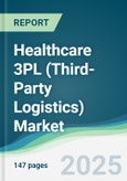 Healthcare 3PL (Third-Party Logistics) Market - Forecasts from 2025 to 2030- Product Image