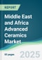 Middle East and Africa Advanced Ceramics Market - Forecasts from 2025 to 2030 - Product Thumbnail Image