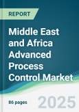 Middle East and Africa Advanced Process Control Market - Forecasts from 2025 to 2030- Product Image