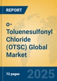 o-Toluenesulfonyl Chloride (OTSC) Global Market Insights 2025, Analysis and Forecast to 2030, by Manufacturers, Regions, Technology, Application- Product Image