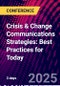Crisis & Change Communications Strategies: Best Practices for Today (August 14-28, 2025) - Product Thumbnail Image