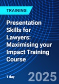 Presentation Skills for Lawyers: Maximising your Impact Training Course (ONLINE EVENT: September 18, 2025)- Product Image