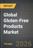 Global Gluten-Free Products Market (2025 Edition): Analysis by Product Type (Bakery Products, Snacks & RTE Products, Dairy/Dairy Alternatives, Pasta & Noodles, and Others), End-Use Industry, Region, Country: Market Insights and Forecast (2021-2031)- Product Image