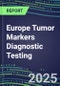 2025 Europe Tumor Markers Diagnostic Testing: Business Opportunities in 38 Countries-Oncogenes, Biomarkers, GFs, CSFs, Hormones, Stains, Lymphokines-Supplier Shares and Strategies, Emerging Technologies and Opportunities - Product Image