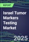 2025 Israel Tumor Markers Testing Market-Oncogenes, Biomarkers, GFs, CSFs, Hormones, Stains, Lymphokines-Supplier Shares and Strategies, Volume and Sales Segment Forecasts, Emerging Technologies and Opportunities - Product Thumbnail Image