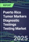2025 Puerto Rico Tumor Markers Diagnostic Testings Testing Market-Oncogenes, Biomarkers, GFs, CSFs, Hormones, Stains, Lymphokines-Supplier Shares and Strategies, Volume and Sales Segment Forecasts, Emerging Technologies and Opportunities - Product Thumbnail Image