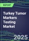2025 Turkey Tumor Markers Testing Market-Oncogenes, Biomarkers, GFs, CSFs, Hormones, Stains, Lymphokines-Supplier Shares and Strategies, Volume and Sales Segment Forecasts, Emerging Technologies and Opportunities - Product Thumbnail Image