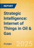 Strategic Intelligence: Internet of Things in Oil & Gas- Product Image