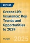 Greece Life Insurance: Key Trends and Opportunities to 2029 - Product Thumbnail Image