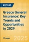 Greece General Insurance: Key Trends and Opportunities to 2029 - Product Thumbnail Image