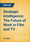 Strategic Intelligence: The Future of Work in Film and TV (2025)- Product Image